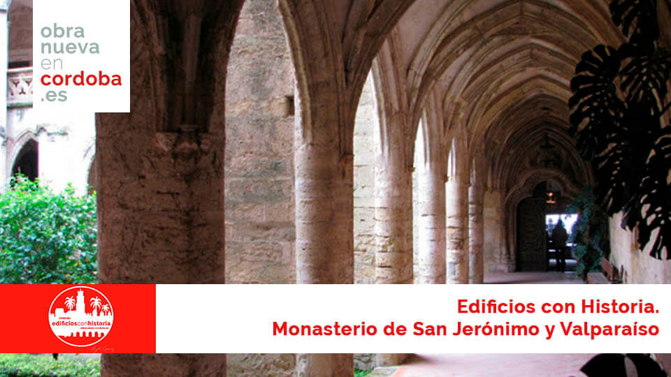 Monasterio de San Jerónimo y Valparaíso - obranuevaencordoba