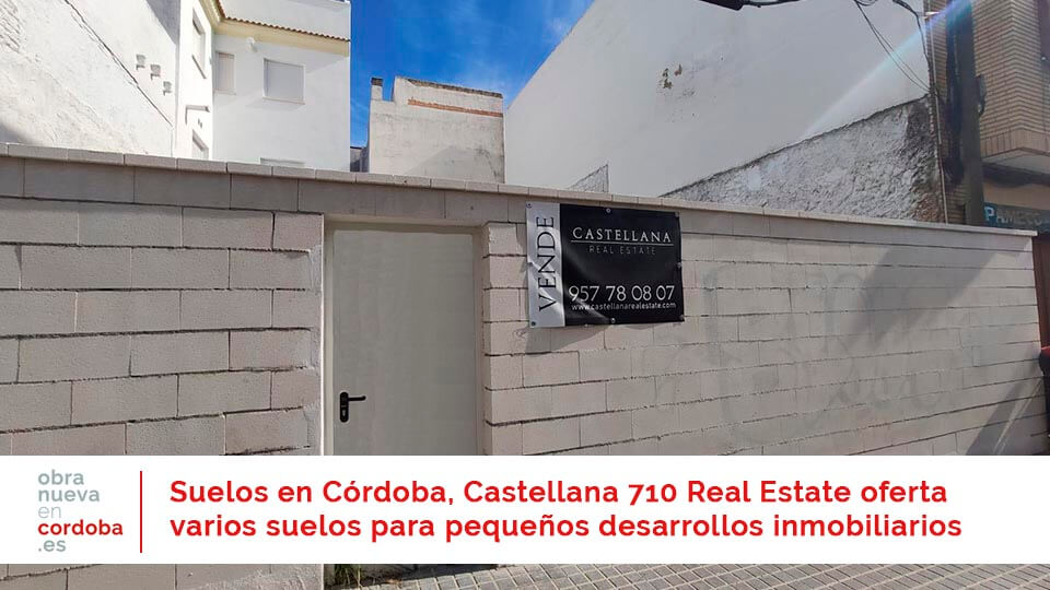 Suelo Córdoba Castellana 710 Real Estate